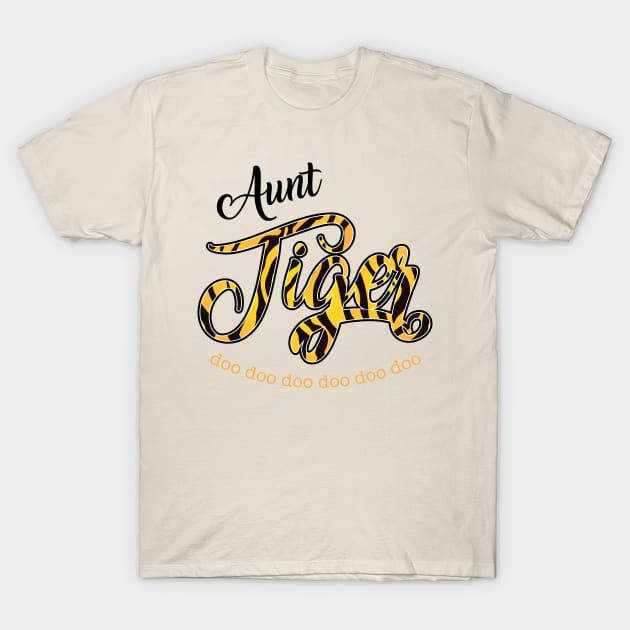 Aunt Tiger - Doo Doo Doo T-Shirt by MandaTshirt